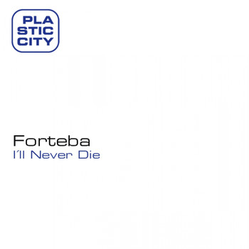 Forteba - I'll Never Die