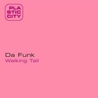Da Funk - Walking Tall