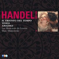 Marc Minkowski - Handel Edition Volume 2 - Il Trionfo del Tempo, Teseo, Amadigi
