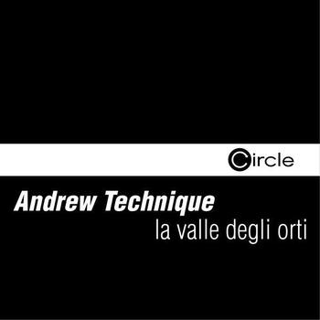 Andrew Technique - La Valle Degli Orti