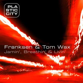 Franksen & Tom Wax - Jamin', Breathin' & Livin'
