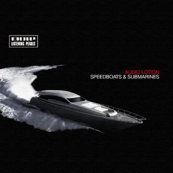 Audio Lotion - Speedboats & Submarines