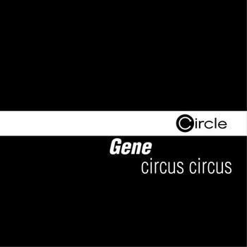 Gene - Circus Circus