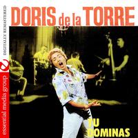 Doris de la Torre - Tu Dominas (Digitally Remastered)