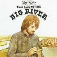 Chip Taylor - This Side Of The Big River