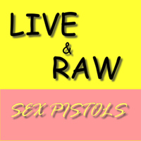 Sex Pistols - Live & Raw