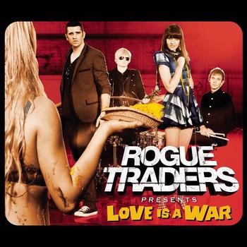 Rogue Traders - Love Is A War