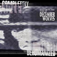 December Wolves - Completely Dehumanized