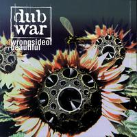 Dub War - Wrong Side Of Beautiful