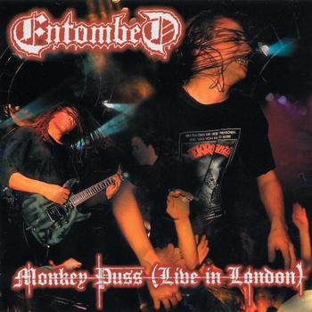 Entombed - Monkey Puss (Live in London)