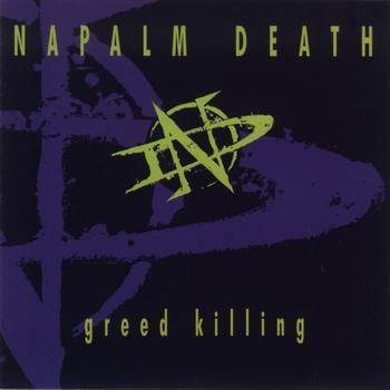 Napalm Death - Greed Killing EP