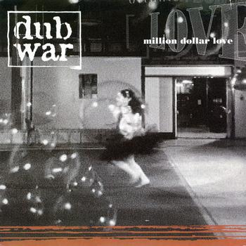 Dub War - Million Dollar Love