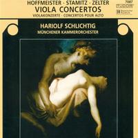 Hariolf Schlichtig - STAMITZ, C.: Viola Concerto, Op. 1 / HOFFMEISTER, F.A.: Viola Concerto in D major / ZELTER, C.F.: Vi