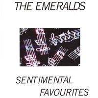 The Emeralds - Sentimental Favourites