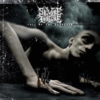 Severe Torture - Fall Of The Despised