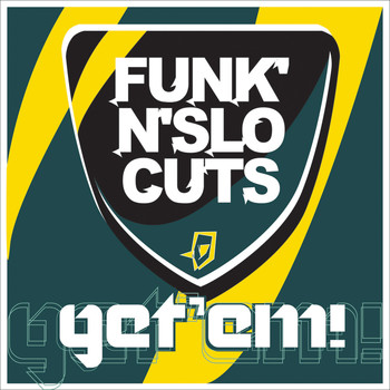 Funk'n'SloCuts - Get 'Em!