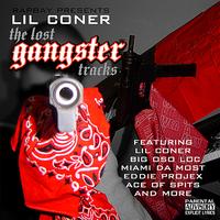 Lil Coner - The Lost Gangster Tracks (Explicit)