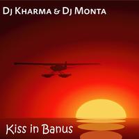 Dj Kharma & Dj Monta - Kiss in banus