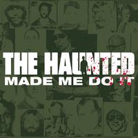 The Haunted - The Haunted Made Me Do It