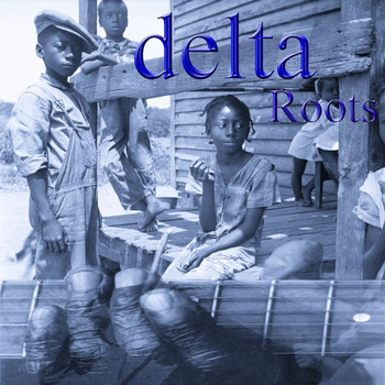 Various Artists - Delta Roots