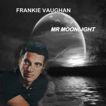 Frankie Vaughn - Mr Moonlight