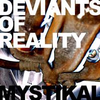 Deviants of Reality - Mystikal