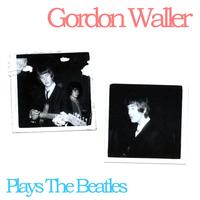 Gordon Waller - Plays the Beatles
