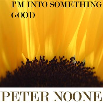 Peter Noone - I'm into something good