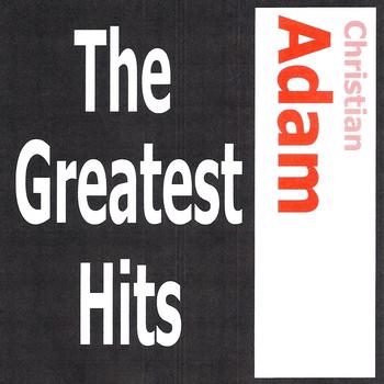 Christian adam - Christian Adam - The Greatest Hits