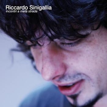 Riccardo Sinigallia - Incontri A Meta' Strada