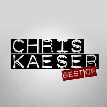 Chris Kaeser - Best of Chris Kaeser