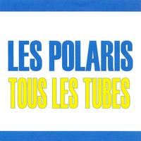 Les polaris - Tous les tubes - Les polaris