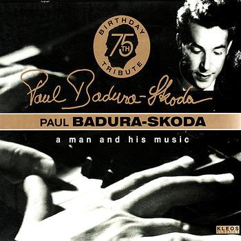 Paul Badura-Skoda - A Man and His Music