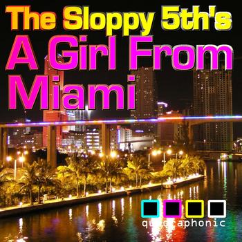 The Sloppy 5th's - A girl from miami