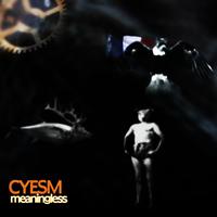 Cyesm - Meaningless