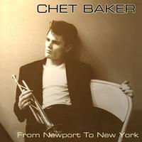 Chet Baker - From Newport to New York