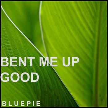 Various Artists - Bent Me Up Good