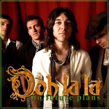 Ooh La La - No Future Plans