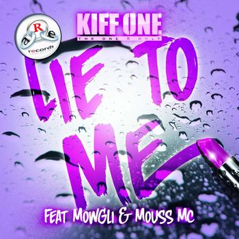 Kiff One - Lie to Me