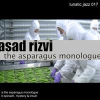 Asad Rizvi - The asparagus monologue
