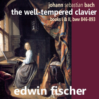 Edwin Fischer - Bach: The Well Tempered Clavier Books I and II, BWV 846-493