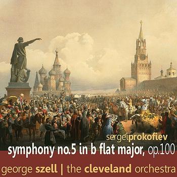 The Cleveland Orchestra - Prokofiev: Symphony No. 5 in B Flat Major, Op. 300