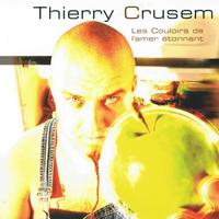 Thierry Crusem - Les couloirs de l'amer étonnant