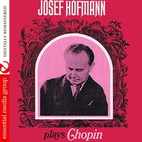 Josef Hofmann - Josef Hofmann Plays Chopin (Digitally Remastered)