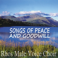 Rhos Male Voice Choir - Songs of Peace and Goodwill