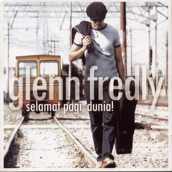 Glenn Fredly - Selamat Pagi, Dunia!