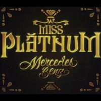 Miss Platnum - Mercedes Benz