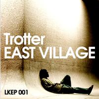 Trotter - East Village EP