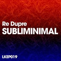 Re Dupre - Subliminimal EP
