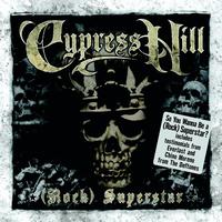 Cypress Hill - (Rock) Superstar (Explicit)